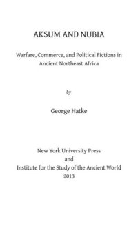 cover of the book Aksum and Nubia: Warfare, Commerce, and Political Fictions in Ancient Northeast Africa