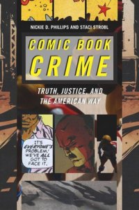 cover of the book Comic Book Crime: Truth, Justice, and the American Way