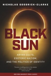 cover of the book Black Sun: Aryan Cults, Esoteric Nazism, and the Politics of Identity