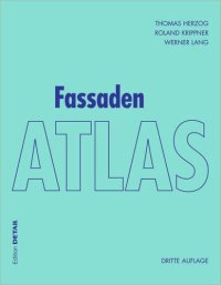 cover of the book Fassaden Atlas: – Grundlagen, Konzepte, Realisierungen –