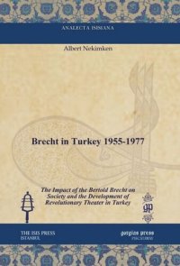 cover of the book Brecht in Turkey 1955-1977: The Impact of the Bertold Brecht on Society and the Development of Revolutionary Theater in Turkey