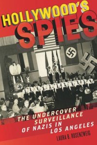 cover of the book Hollywood’s Spies: The Undercover Surveillance of Nazis in Los Angeles