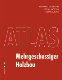 cover of the book Atlas Mehrgeschossiger Holzbau: DETAIL Atlas