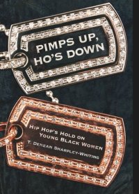 cover of the book Pimps Up, Ho's Down: Hip Hop's Hold on Young Black Women