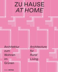 cover of the book Zu Hause / At Home: Architektur zum Wohnen im Grünen / Architecture for Rural Living