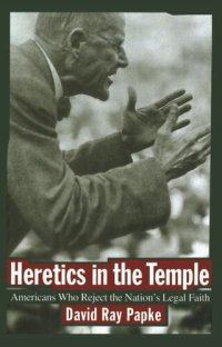 cover of the book Heretics in the Temple: Americans Who Reject the Nation's Legal Faith