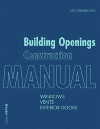 cover of the book Building Openings Construction Manual: Windows, Vents, Exterior Doors