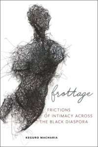 cover of the book Frottage: Frictions of Intimacy across the Black Diaspora