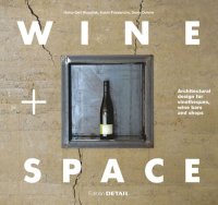 cover of the book Wine and Space: Architectural design for vinotheques, wine bars and shops