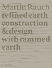 cover of the book Martin Rauch: Refined Earth: Construction & Design with Rammed Earth