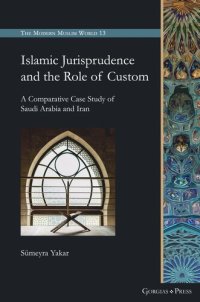 cover of the book Islamic Jurisprudence and the Role of Custom: A Comparative Case Study of Saudi Arabia and Iran