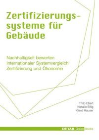 cover of the book Zertifizierungssysteme für Gebäude: Nachhaltigkeit bewerten - Internationaler Systemvergleich - Zertifizierung und Ökonomie