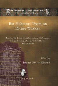 cover of the book Bar Hebraeus' Poem on Divine Wisdom: Carmen de divina sapientia, auctore celeberrimo viro Abulpharagio Gregorio filio Haronis Bar-Hebraeo