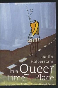 cover of the book In a Queer Time and Place: Transgender Bodies, Subcultural Lives