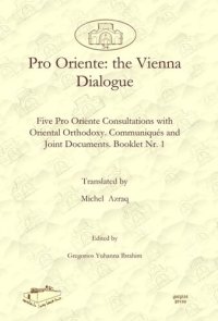 cover of the book Pro Oriente: the Vienna Dialogue: Five Pro Oriente Consultations with Oriental Orthodoxy. Communiqués and Joint Documents. Booklet Nr. 1