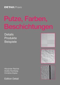 cover of the book Putze, Farben, Beschichtungen: Details, Produkte, Beispiele