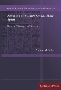 cover of the book Ambrose of Milan's On the Holy Spirit: Rhetoric, Theology, and Sources