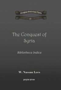 cover of the book The Conquest of Syria: Bibliotheca Indica