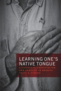 cover of the book Learning One’s Native Tongue: Citizenship, Contestation, and Conflict in America