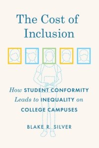 cover of the book The Cost of Inclusion: How Student Conformity Leads to Inequality on College Campuses