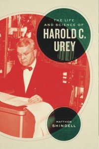 cover of the book The Life and Science of Harold C. Urey