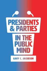 cover of the book Presidents and Parties in the Public Mind