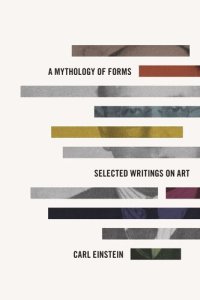 cover of the book A Mythology of Forms: Selected Writings on Art