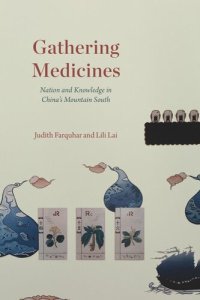 cover of the book Gathering Medicines: Nation and Knowledge in China’s Mountain South