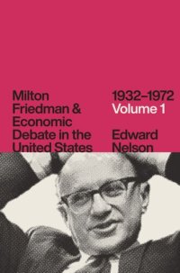 cover of the book Milton Friedman and Economic Debate in the United States, 1932–1972, Volume 1