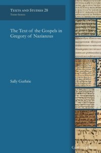 cover of the book The Text of the Gospels in Gregory of Nazianzus