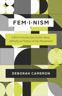 cover of the book Feminism: A Brief Introduction to the Ideas, Debates, and Politics of the Movement