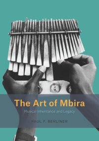 cover of the book The Art of Mbira: Musical Inheritance and Legacy