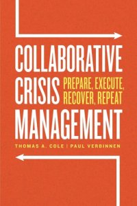 cover of the book Collaborative Crisis Management: Prepare, Execute, Recover, Repeat