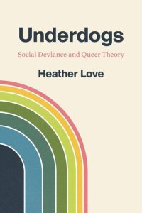 cover of the book Underdogs: Social Deviance and Queer Theory