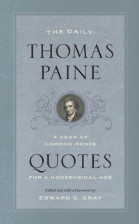 cover of the book The Daily Thomas Paine: A Year of Common-Sense Quotes for a Nonsensical Age