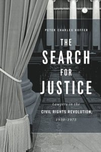 cover of the book The Search for Justice: Lawyers in the Civil Rights Revolution, 1950–1975