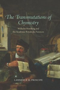 cover of the book The Transmutations of Chymistry: Wilhelm Homberg and the Académie Royale des Sciences