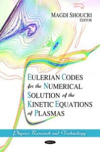 cover of the book Eulerian Codes for the Numerical Solution of the Kinetic Equations of Plasmas