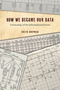 cover of the book How We Became Our Data: A Genealogy of the Informational Person