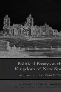 cover of the book Political Essay on the Kingdom of New Spain, Volume 2: A Critical Edition