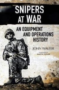 cover of the book Snipers at War: An Equipment and Operations History