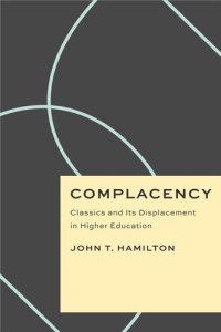 cover of the book Complacency: Classics and Its Displacement in Higher Education