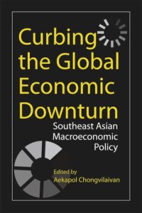 cover of the book Curbing the Global Economic Downturn: Southeast Asian Macroeconomic Policy