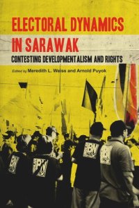 cover of the book Electoral Dynamics in Sarawak: Contesting Developmentalism and Rights