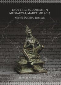 cover of the book Esoteric Buddhism in Mediaeval Maritime Asia: Networks of Masters, Texts, Icons