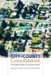 cover of the book City-County Consolidation: Promises Made, Promises Kept?