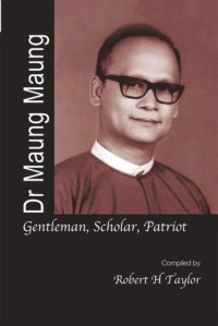 cover of the book Dr Maung Maung: Gentleman, Scholar, Patriot