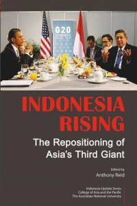 cover of the book Indonesia Rising: The Repositioning of Asia's Third Giant