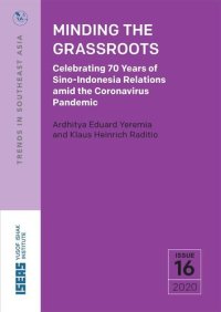 cover of the book Minding the Grassroots: Celebrating 70 Years of Sino-Indonesia Relations amid the Coronavirus Pandemic