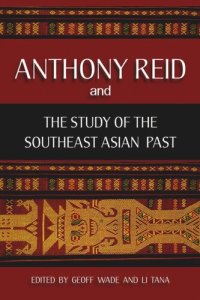 cover of the book Anthony Reid and the Study of the Southeast Asian Past